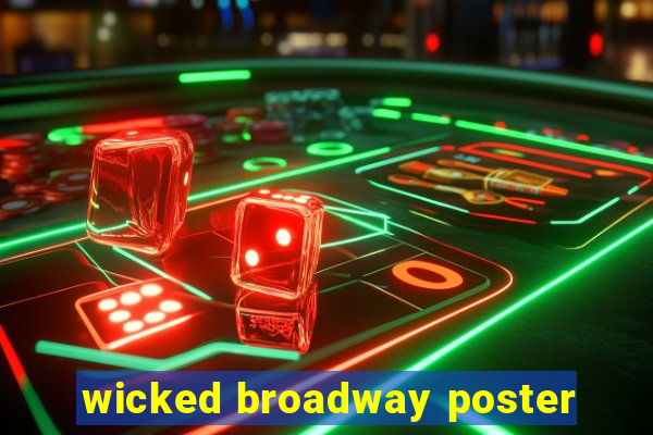 wicked broadway poster